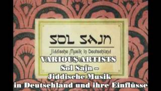 Sol Sajn Vol3 Jiddische Musik in Deutschland und ihre Einflüsse 1953  2009 Teil 3 [upl. by Norrag821]