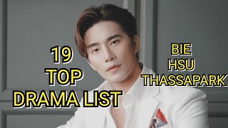 19 TOP DRAMA LIST BIE HSU THASSAPARK [upl. by Ettedanreb]