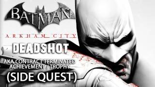 Batman Arkham City  Deadshot Side Quest aka Contract Terminated Achievement [upl. by Kosiur]