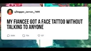 My fiancée got a face tattoo without talking to anyone [upl. by Neelyaj288]