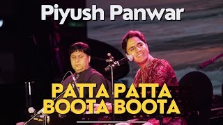 Patta Patta Boota Boota  Piyush Panwar amp Ajay Sahaab  Live in Concert [upl. by Airetal]