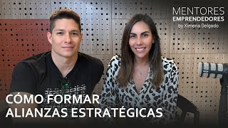 Cómo formar alianzas estratégicas  Mentores Emprendedores 46 [upl. by Okin]