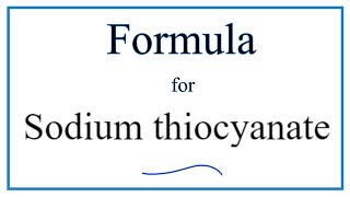 How to Write the Formula for Sodium thiocyanate [upl. by Norehc]