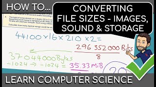 CONVERTING FILE SIZES FOR IMAGES SOUND AND STORAGE  Data Representation in Computer Science [upl. by Assirem]