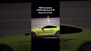 1000 horsepower GT500 highway pull 😳 gt500 v8power mustang musclecar fast cartok car video [upl. by Conal873]