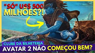 AVATAR 2 DECEPCIONOU COM QUASE MEIO BILHÃO VAI FLOPAR  Clube da Bilheteria [upl. by Idner]