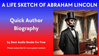 A Life Sketch and Quick Biography of Abraham Lincoln [upl. by Winter]