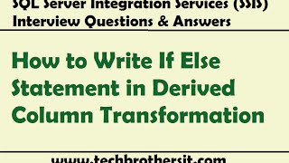 SSIS Interview Questions Answers  How to Write If Else Statement in Derived Column Transformation [upl. by Mavilia]