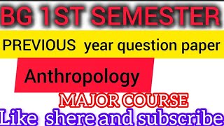 BG 1st semester previous year question paper of ANTHROPOLOGY major Course [upl. by Flagler]