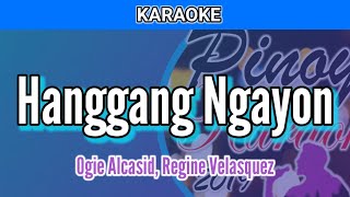 Hanggang Ngayon by Ogie Alcasid Regine Velasquez Karaoke [upl. by Greggory]