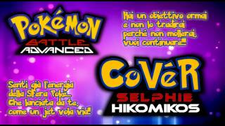 Sigla Italiana  Pokémon Advanced Battle cover  Hikomikos amp Selphie2 [upl. by Dranyar]