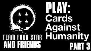 TFS amp Friends Play Cards Against Humanity 3 [upl. by Fanni]