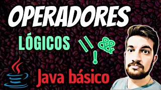 OPERADORES LÓGICOS en Java ☕ [upl. by Soilissav]