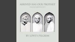 Arrived Has Our Prophet English Qawwali No5 [upl. by Bernice]