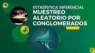 Muestreo Aleatorio por Conglomerados  Estadística Inferencial [upl. by Waverly129]