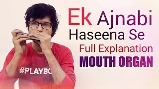 Mouth Organ  Ek Ajnabi Haseena Se  Lesson  Harmonica Bollywood Songs [upl. by Lesab]