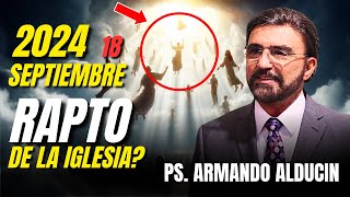 El Rapto de la Iglesia será el 18 de septiembre  Dr Armando Alducín [upl. by Vandyke710]