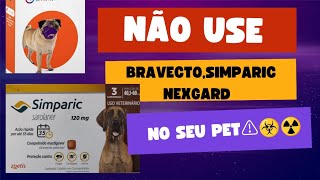 não use Bravecto Simparic e NEXGARD  eu te explico em 3min o perigo do uso desses medicamentos [upl. by Ulphia]