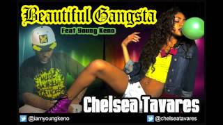 Chelsea Tavares feat Young keno  Beautiful Gangsta [upl. by Ilarrold]