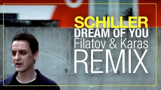 SCHILLER  „Dream Of Youquot  Filatov amp Karas Remix [upl. by Mcmurry]