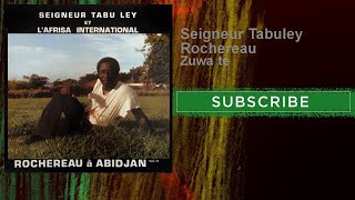 Seigneur Tabuley Rochereau  Zuwa te  feat LAfrisa International [upl. by Ahcsap]