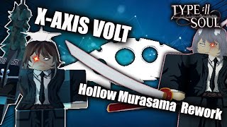 TYPE SOUL  HOLLOW MURASAMA AND XAXIS FULL SHOWCASE [upl. by Enoch844]