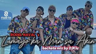 LUMAYO KA MAN SA AKIN by Rodel Naval  bachata mix by DJ KLU  NORTH CONNECTION [upl. by Tareyn]