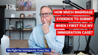 How Much Marriage Evidence Do I Need to Submit When I First File My Immigration Case [upl. by Reniti]