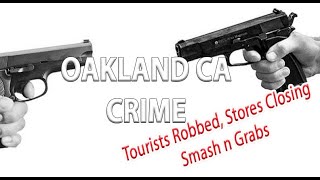 Oakland CA Crime  Tourists Robbed Stores Closing  Will it Ever Stop News Reports [upl. by Maxima]