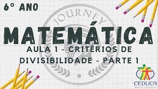 MATEMÃTICA  6Âº ANO  AULA 1  CRITÃ‰RIOS DE DIVISIBILIDADE PARTE 1 [upl. by Ynnavoeg]