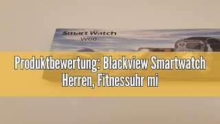 Produktbewertung Blackview Smartwatch Herren Fitnessuhr mit Telefonfunktion Anrufe tätigenempfan [upl. by Lebatsirc558]