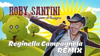 ROBY SANTINI  Reginella Campagnola Remix [upl. by Aroon]