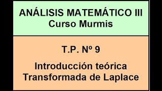 AM3 Murmis  TP 9  Introducción teórica  Transformada de Laplace [upl. by Phio]