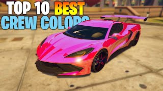 TOP 10 BEST Crew Colors In GTA 5 Online Bright ColorsClean Colors amp More [upl. by Ruffo639]