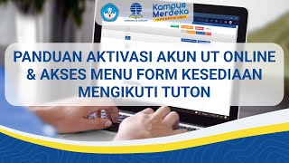 Panduan Aktivasi Akun UT Online amp Akses Menu FORM KESEDIAAN MENGIKUTI TUTON [upl. by Beera]