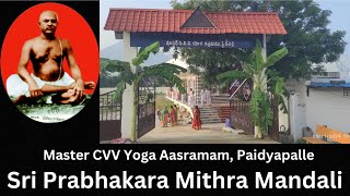 Master CVV Yoga Aasramam Paidyapalle  Sri Prabhakara Mithra Mandali [upl. by Niwle70]