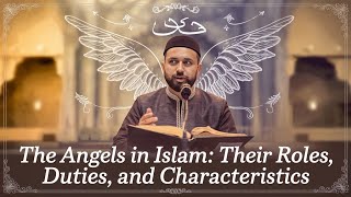 The Angels in Islam Their Roles Duties and Characteristics [upl. by Korff]