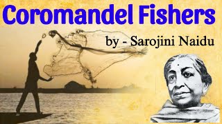 Coromandel Fishers by Sarojini Naidu Explanation [upl. by Bauske]