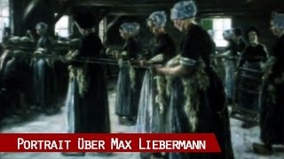 Max Liebermann  Klassiker von heute  Revolutionär von gestern [upl. by Zeitler]