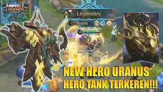 NEW HERO URANUS SUMPAH INI TANK TERKEREN YANG PERNAH ADA  SKILLNYA DEWA BANGET [upl. by Prevot]