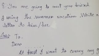 write a letter you are going to meet your friend during the summer vacation write a letter [upl. by Neelhtakyram]