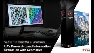 PCI Geomatics Webinar  UAV Processing and Information Extraction with Geomatica [upl. by Studley]