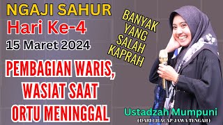 CERAMAH USTADZAH MUMPUNI PEMBAGIAN WASIAT  WARISAN SAAT ORTU MENINGGAL  SAHUR HARI KE4 [upl. by Solokin]