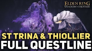 Elden Ring DLC  Full St Trina amp Thiollier Questline Complete Guide [upl. by Azyl]