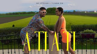 MC STOJAN x TIJANA EM  A TI A TI OFFICIAL VIDEO [upl. by Auqined]