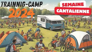 Training Camp 2024 Semaine Cantalienne [upl. by Faxen]