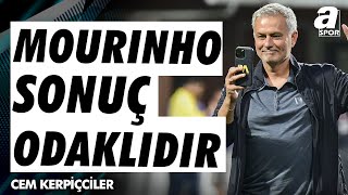 Cem Kerpiçciler quotMourinho Sonuç Odaklıdır Sonucu Alır Sonrasına Bakmazquot  A Spor  Sabah Sporu [upl. by Lev]