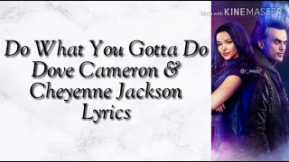 Do What You Gotta Do Dove Cameron amp Cheyenne Jackson Lyrics [upl. by Illyes389]