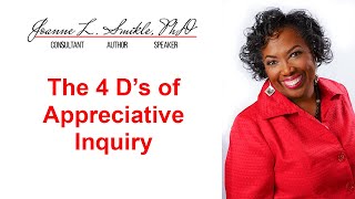 The 4 Ds of Appreciative Inquiry [upl. by Eirehs]