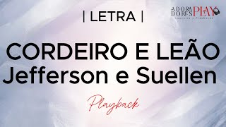 CORDEIRO E LEÃO  Jefferson e Suellen  Playback Legendado [upl. by Cathryn]